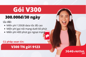 goi-cuoc-v300-viettel-tha-ga-data-xa-lang-goi-dien