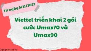5-11-2022-viettel-trien-khai-2-goi-cuoc-umax70-va-umax90