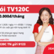 Gói cước TV120C Viettel – Free xem TV360 + 45Gb data